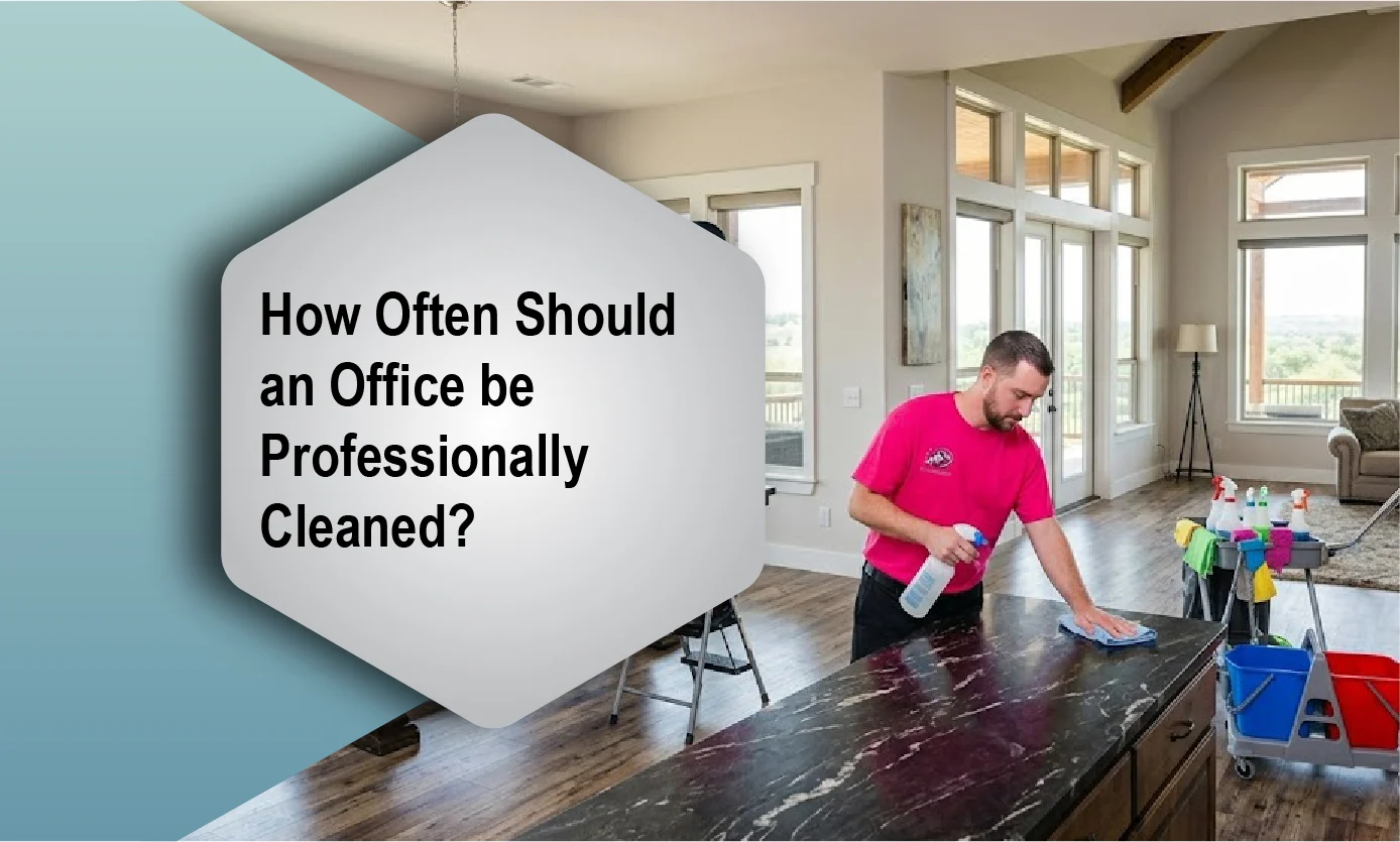 How Often Should an Office Be Professionally Cleaned?