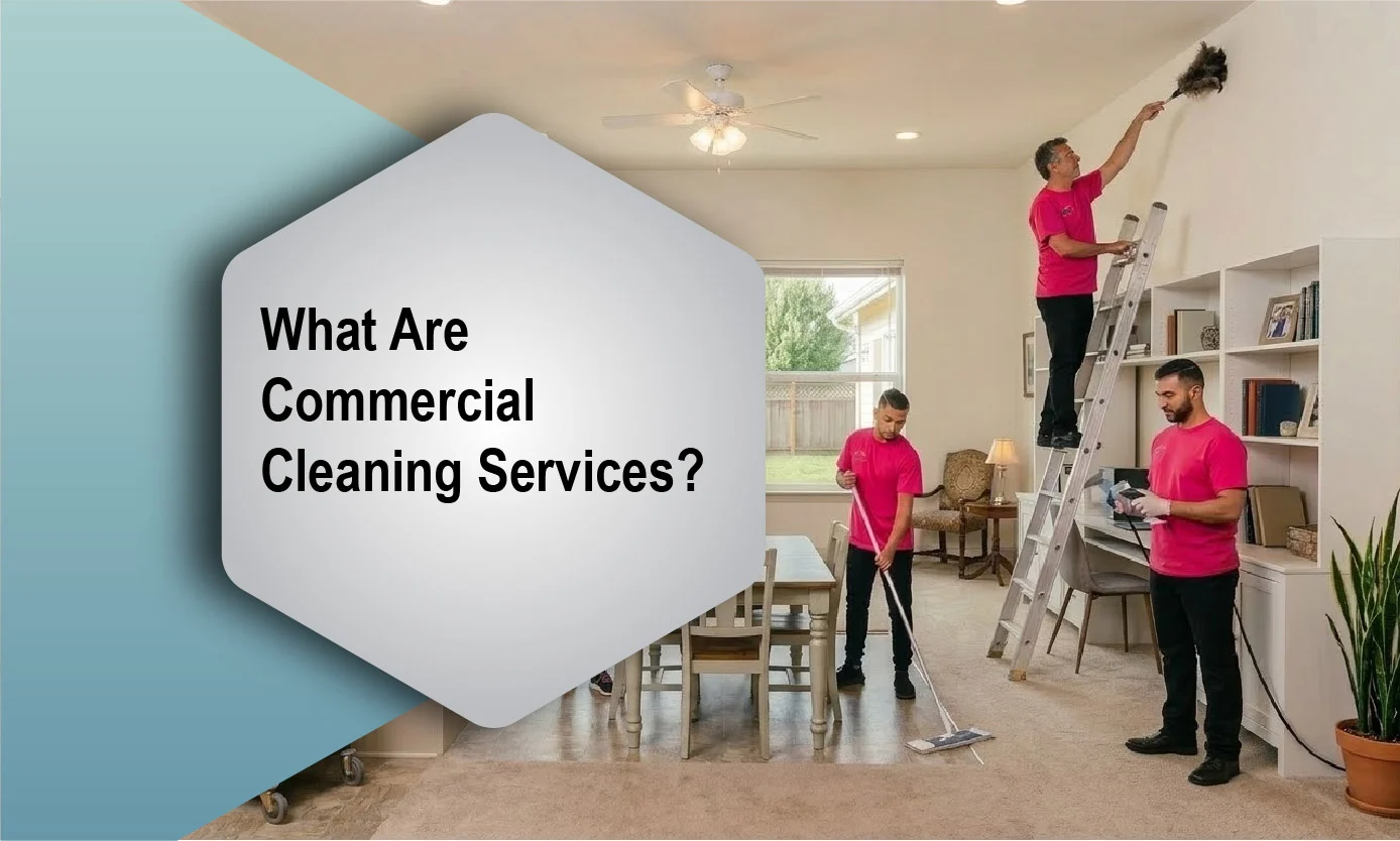 What Are Commercial Cleaning Services?