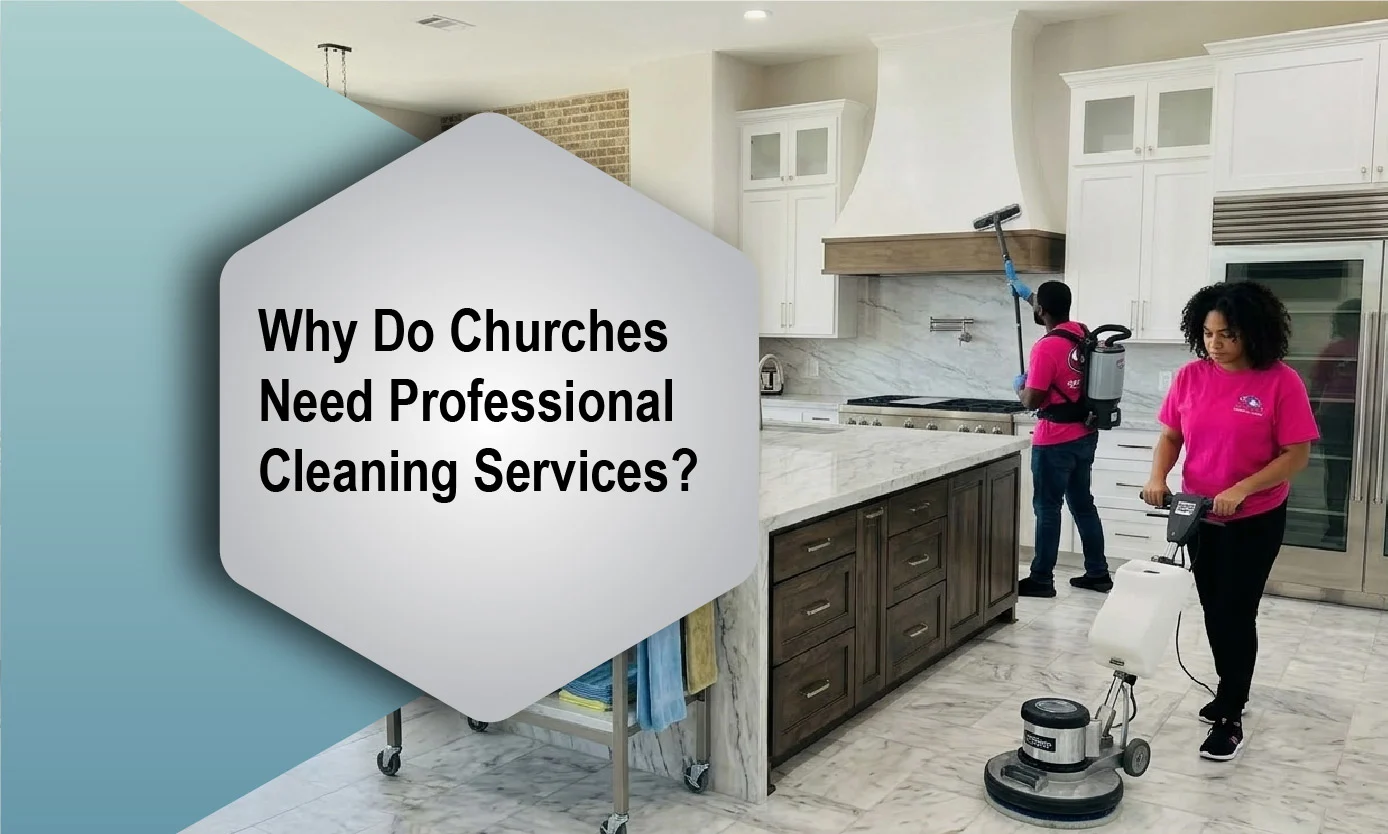 Why Do Churches Need Professional Cleaning Services?