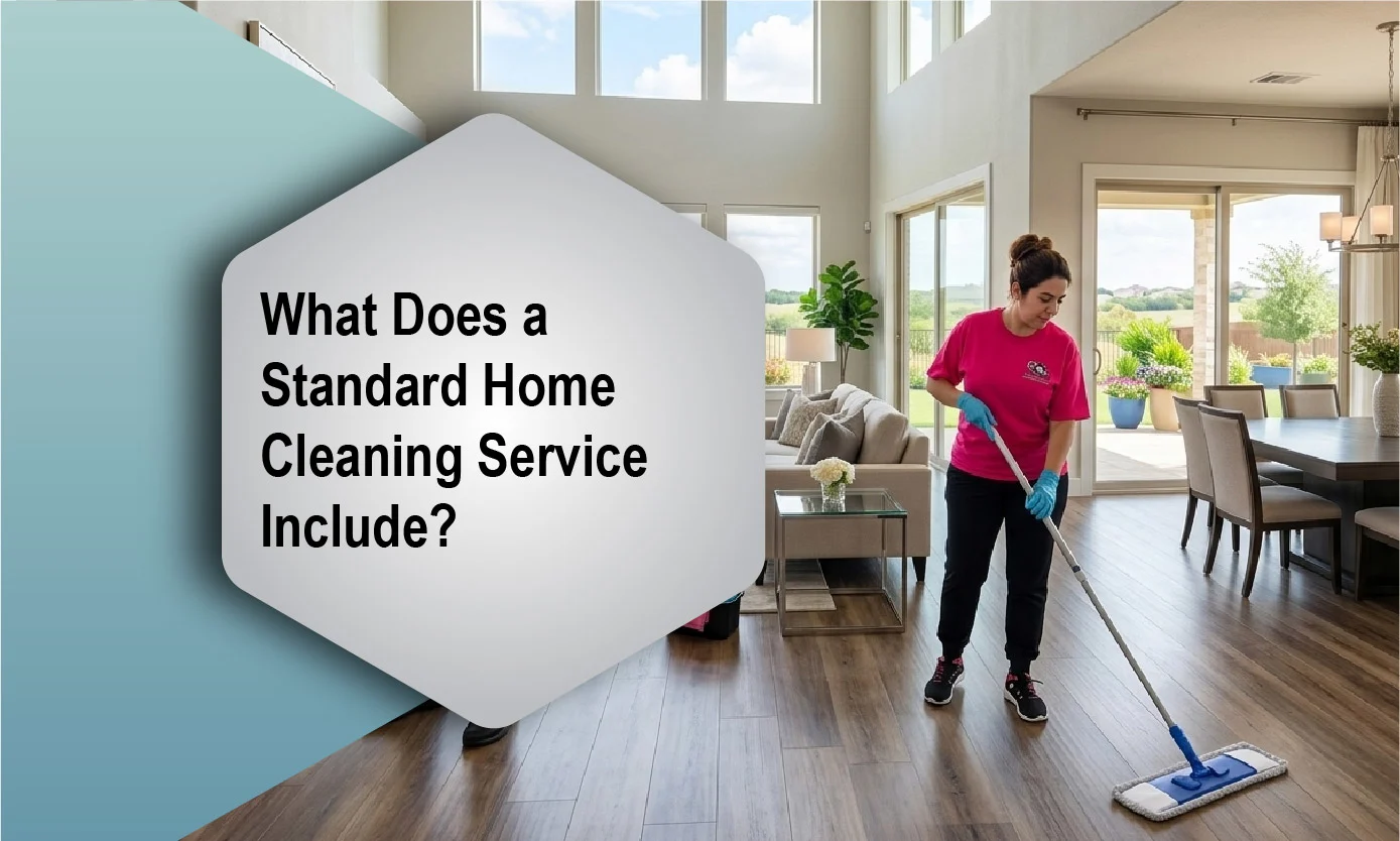 What Does a Standard Home Cleaning Service Include?